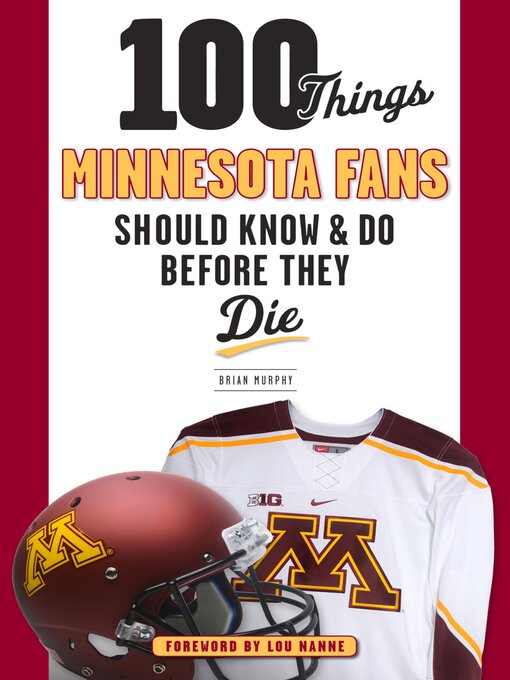 Title details for 100 Things Minnesota Fans Should Know & Do Before They Die by Brian Murphy - Available
